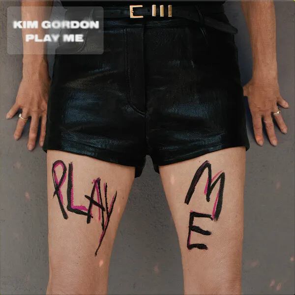 Play Me – Kim Gordon